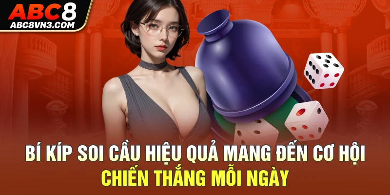 Bí kíp soi cầu hiệu quả mang đến cơ hội chiến thắng mỗi ngày