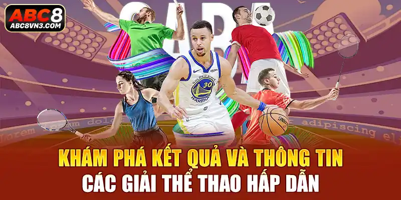 Khám phá kết quả và thông tin các giải thể thao hấp dẫn