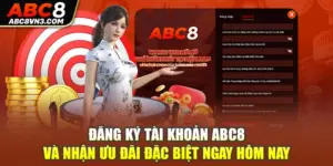 Đăng Ký ABC8 Ngay Hôm Nay - Nhận Ưu Đãi Độc Quyền 2024