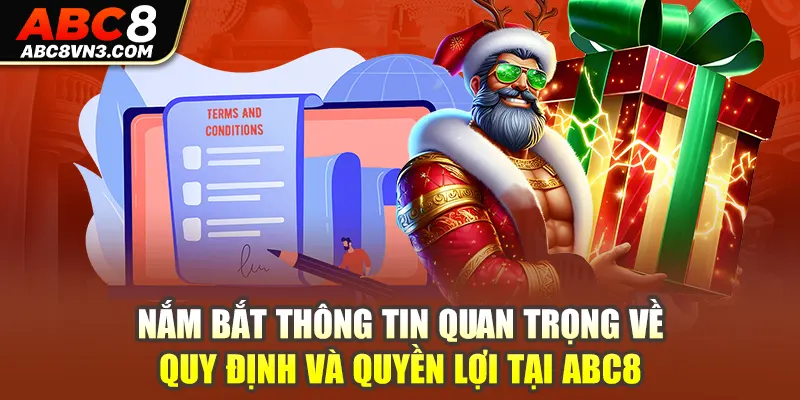 Nắm bắt thông tin quan trọng về quy định và quyền lợi tại ABC8